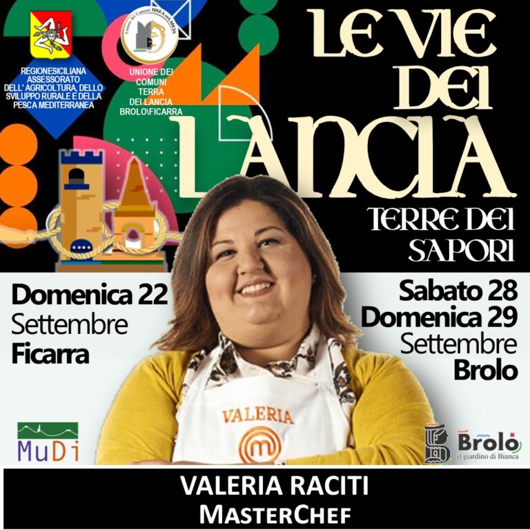 Le Vie dei Lancia – A Ficarra e Brolo si lavora a pieno ritmo per l’edizione 2024. Ospite d’onore Valeria Raciti, vincitrice di MasterChef 8